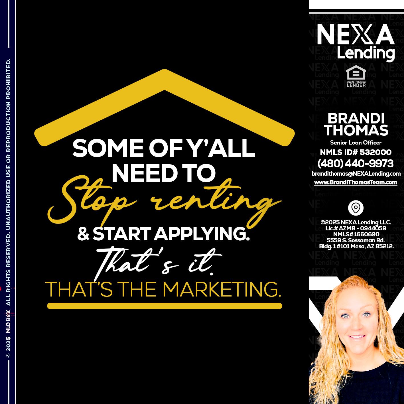 some of you - Brandi Thomas Team -Senior Loan Officer